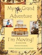 My Grand Adventure I'm Moving! Adventure Storybook, Children's Packing Guide