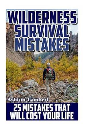 Wilderness Survival Mistakes