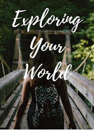 Exploring Your World