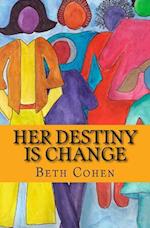 Her Destiny Is Change