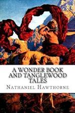 A Wonder Book and Tanglewood Tales