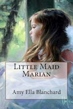 Little Maid Marian Amy Ella Blanchard