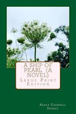 A Ship of Pearl (a Novel)