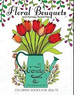 Floral Bouquets and Fantasy Butterflies Coloring Books for Adults