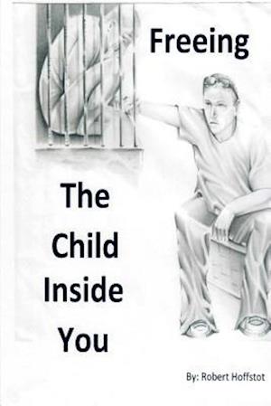 Freeing the Child Inside You