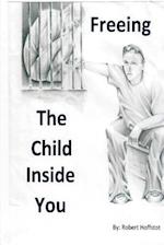 Freeing the Child Inside You