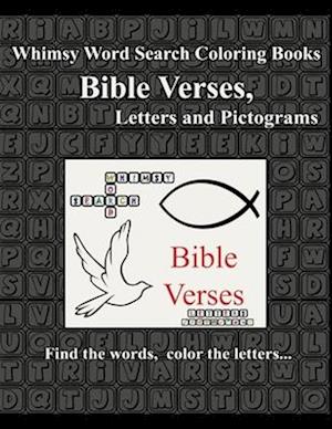 Whimsy Word Search: Bible Verses, Letters and Pictograms: Teasing Both Sides Of The Brain, Find The Letters, Color The Words