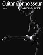 Guitar Connoisseur - American Guitars I - Summer 2016