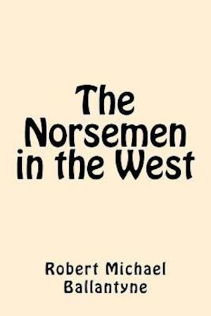 The Norsemen in the West