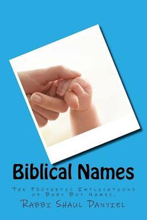 Biblical Names: The Prophetic Implications of Baby Boy Names