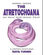 THE ATRETOCHOANA Do Your Kids Know This?