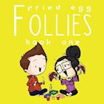 Fried Egg Follies Book 1