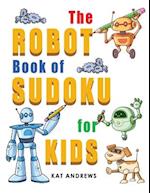 The Robot Book of SUDOKU for Kids: 180 Easy Puzzles 