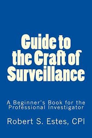 Guide to the Craft of Surveillance