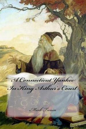 A Connecticut Yankee in King Arthur's Court