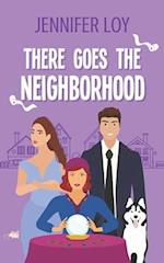 There Goes The Neighborhood: 2nd Edition 