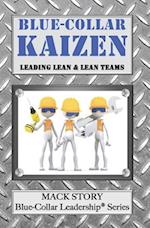Blue-Collar Kaizen: Leading Lean & Lean Teams 
