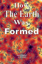 How the Earth Was Formed