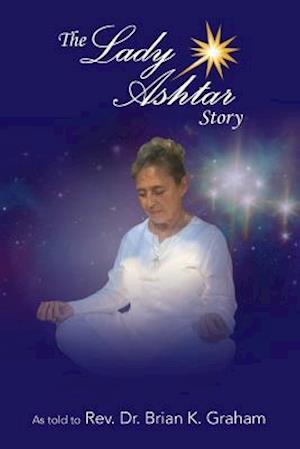 The Lady Ashtar Story