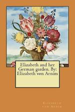 Elizabeth and Her German Garden. by