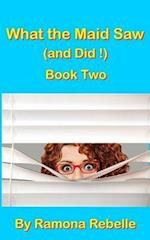 What the Maid Saw (and Did!) Book Two