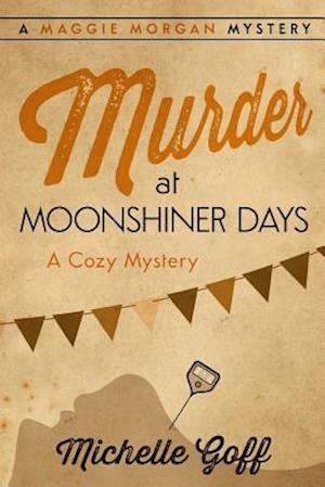 Murder at Moonshiner Days