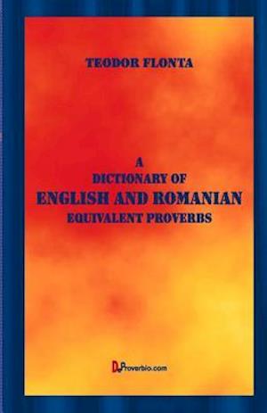 A Dictionary of English and Romanian Equivalent Proverbs