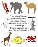 Français-Afrikaans Dictionnaire Des Animaux Illustré Bilingue Pour Enfants Tweetalige Prentewoordeboek Van Diere Vir Kinders