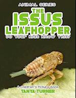THE ISSUS LEAFHOPPER Do Your Kids Know This?
