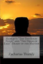 Hamlet's "too Too Solid Flesh" and "the DRAM of Eale"