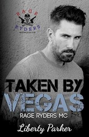 Taken by Vegas: Rage Ryders MC Novella 2.5