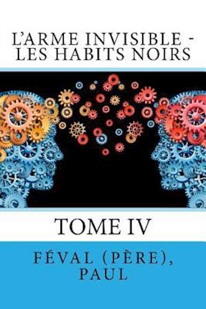 L'Arme invisible - Les Habits Noirs