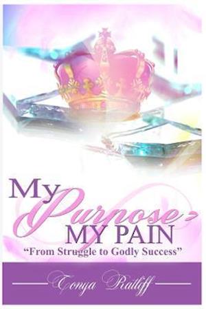 My Purpose Was &gt;my Pain