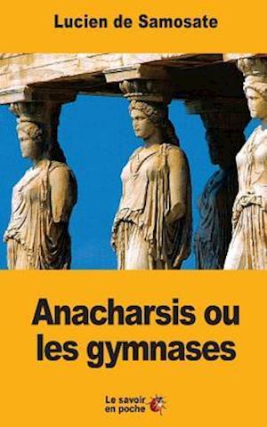 Anacharsis Ou Les Gymnases