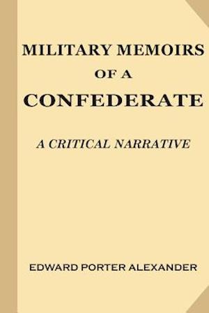Military Memoirs of a Confederate