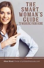 The Smart Woman's Guide to Working from Home
