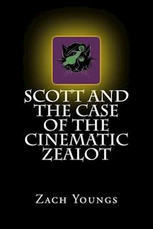 Scott and the Case of the Cinematic Zealot