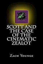 Scott and the Case of the Cinematic Zealot