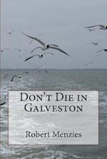 Don't Die in Galveston