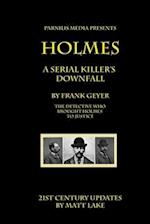 Holmes - A Serial Killer's Downfall