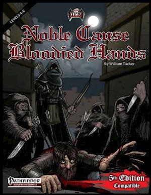 Noble Cause, Bloodied Hands (Pf/5e Adventure)