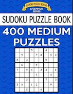 Sudoku Puzzle Book, 400 Medium Puzzles