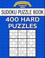 Sudoku Puzzle Book, 400 Hard Puzzles