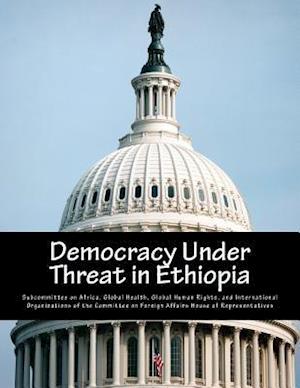 Democracy Under Threat in Ethiopia