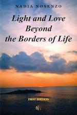 Light and Love Beyond the Borders of Life