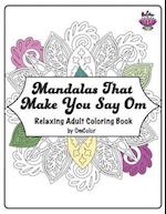Mandalas That Make You Say Om