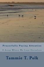 Prayerfully Paying Attention