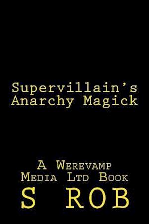 Supervillain's Anarchy Magick