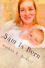 Sam is Born