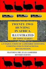 Twenty-Two Hunting in Africa.Illustrated